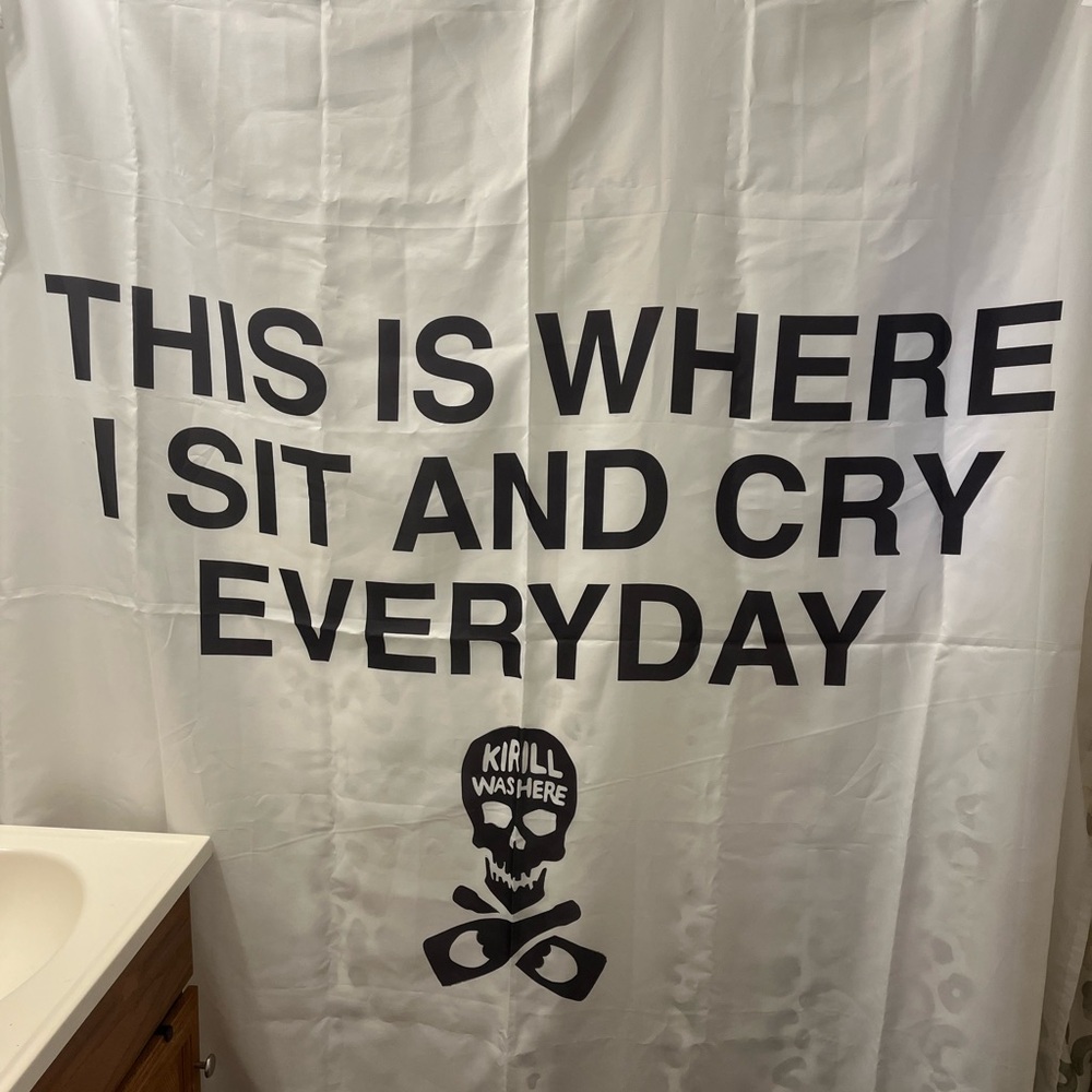Assholes Live Forever “This Is Where I Sit And Cry Everyday”White Shower Curtain